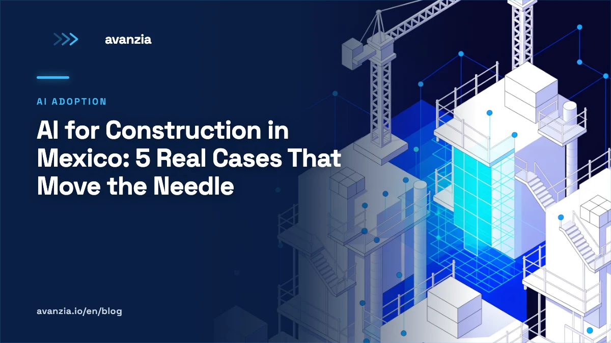 AI for Construction in Mexico: 5 Real Cases That Move the Needle